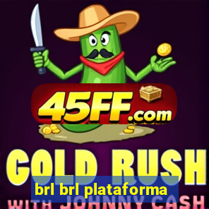 brl brl plataforma